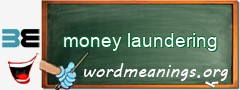 WordMeaning blackboard for money laundering